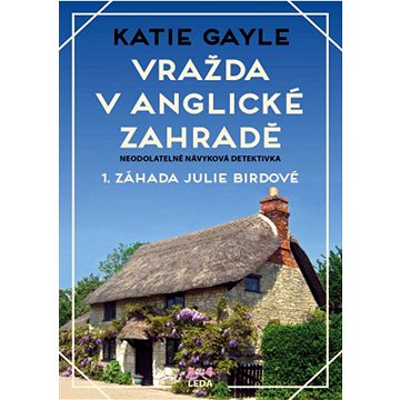 

Vražda v anglické zahradě: 1. záhada Julie Birdové
