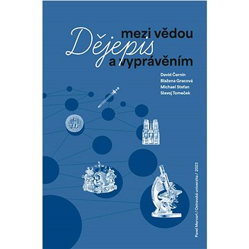 

Dějepis mezi vědou a vyprávěním