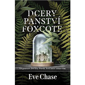

Dcery panství Foxcote: Tři generace. Dvě léta. Pravda, která může otřást vším.