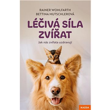 

Léčivá síla zvířat: Jak nás zvířata uzdravují
