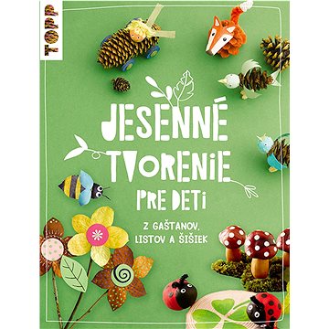 

Jesenné tvorenie pre deti: z gaštanov listov a šišiek