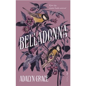 

Belladonna: Kým žije, ostatní budú umierať
