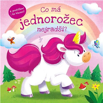 

Co má jednorožec nejradši: K prohlížení i ke hlazení!
