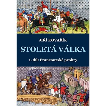 

Stoletá válka: 1. díl – Francouzské prohry