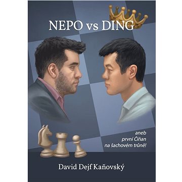 

Nepo vs Ding aneb první Číňan na šachovém trůně
