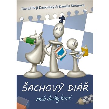 

Šachový diář aneb šachy hrou!