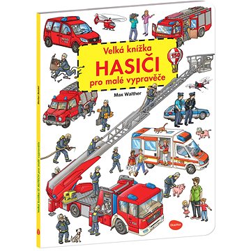 

Velká knížka Hasiči pro malé vypravěče