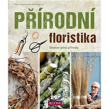 

Přírodní floristika: Domov plný přírody
