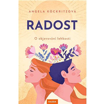 

Radost: O objevování lehkosti