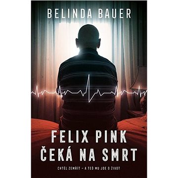 

Felix Pink čeká na smrt