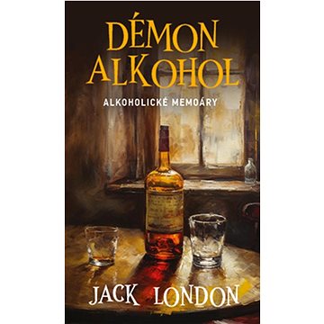 

Démon alkohol: Alkoholické memoáry