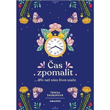 

Čas zpomalit: … dřív než nám život uteče