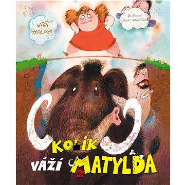 

Kolik váží Matylda