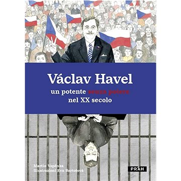 

Václav Havel: un potente senza potere nel XX secolo