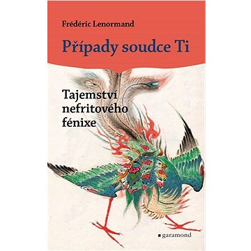 

Případy soudce Ti Tajemství nefritového fénixe