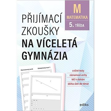 

Přijímací zkoušky na víceletá gymnázia Matematika: 5. třída
