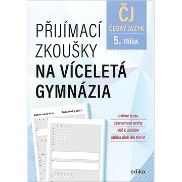 

Přijímací zkoušky na víceletá gymnázia Český jazyk: pro žáky 5.tříd ZŠ