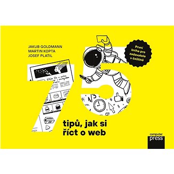 

75 tipů, jak si říct o web: První kniha pro zadavatele v češtině