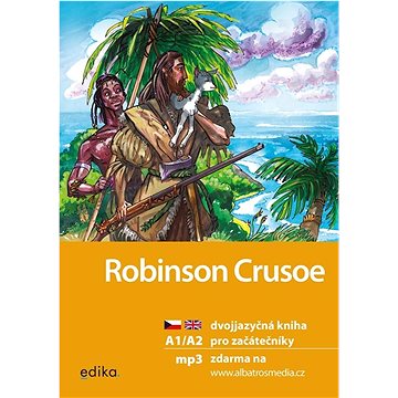 

Robinson Crusoe: dvojjazyčná kniha pro začátečníky