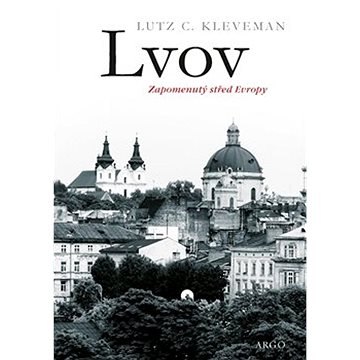 

Lvov Zapomenutý střed Evropy
