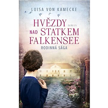 

Hvězdy nad statkem Falkensee: Rodinná sága