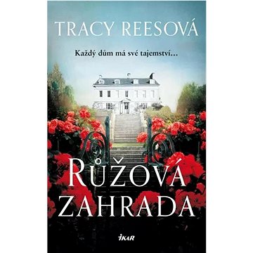 

Růžová zahrada: Každý dům má své tajemství...