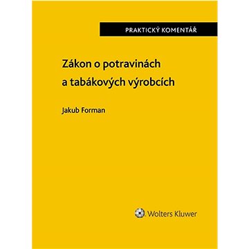 

Zákon o potravinách a tabákových výrobcích: Praktický komentář