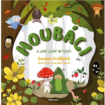 

Houbáci a jiné lesní bytosti