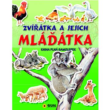 

Zvířátka a jejich mláďátka: kniha plná samolepek