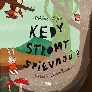 

Kedy stromy spievajú
