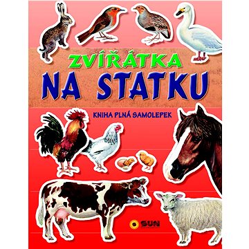 

Zvířátka na statku: kniha plná samolepek