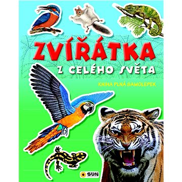 

Zvířátka z celého světa: kniha plná samolepek