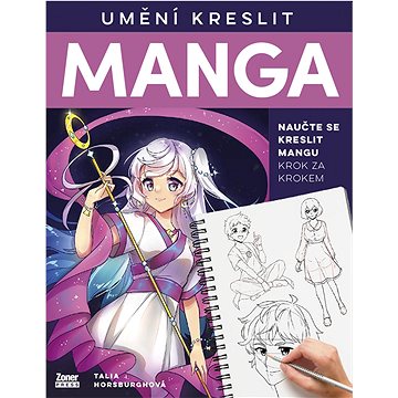 

Umění kreslit Manga: Naučte se kreslit mangu krok za krokem