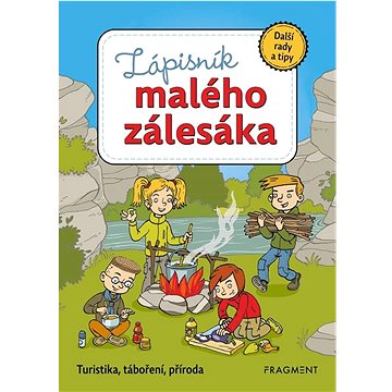 

Zápisník malého zálesáka: Turistika, táboření, příroda