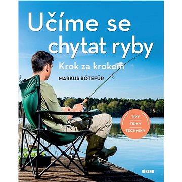 

Učíme se chytat ryby: Krok za krokem