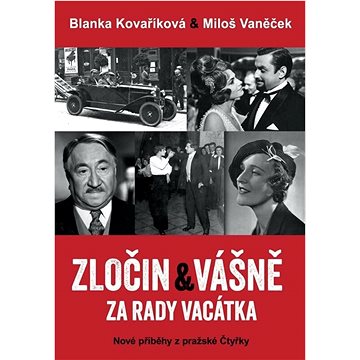 

Zločin a vášně za rady Vacátka: Nové příběhy z pražské Čtyřky