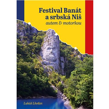 

Festival Banát a srbská Niš: autem & motorkou