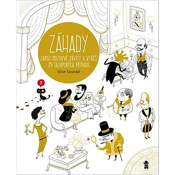 

Záhady Zapoj mozkové závity a vyřeš 25 tajuplných případů