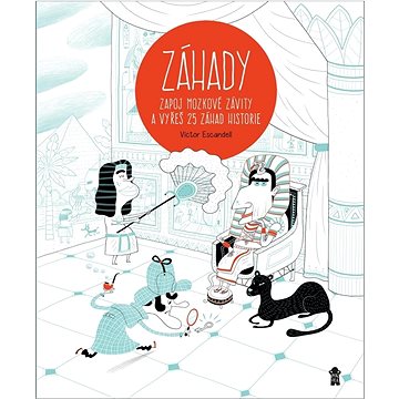 

Záhady Zapoj mozkové závity a vyřeš 25 záhad historie