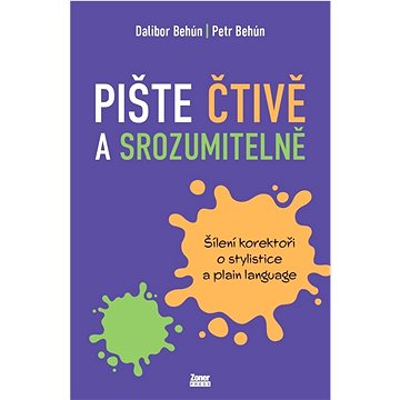 

Pište čtivě a srozumitelně: Šílení korektoři o stylistice a plain language