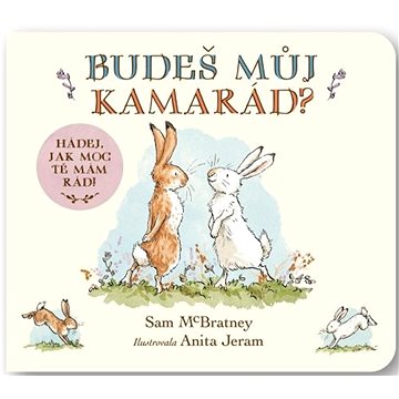 

Budeš můj kamarád Hádej, jak moc tě mám rád!