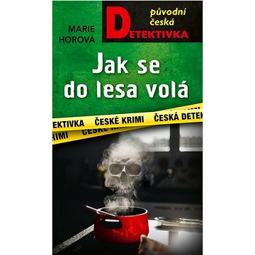 

Jak se do lesa volá: Původní česká detektivka