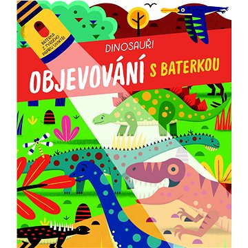 

Objevování s baterkou Dinosauři