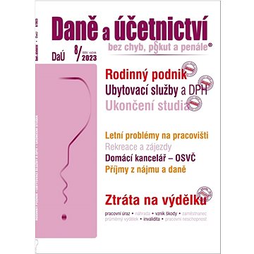 

Daně a účetnictví bez chyb, pokut a penále 8/2023
