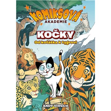 

Komiksová akademie Kočky: Od koťátka k tygrovi