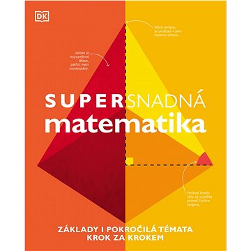 

Supersnadná matematika: Základy i pokročilá témata krok za krokem