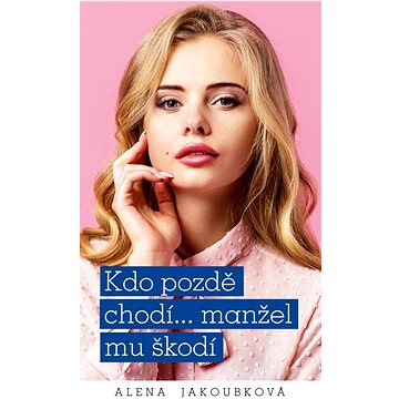 

Kdo pozdě chodí…manžel mu škodí