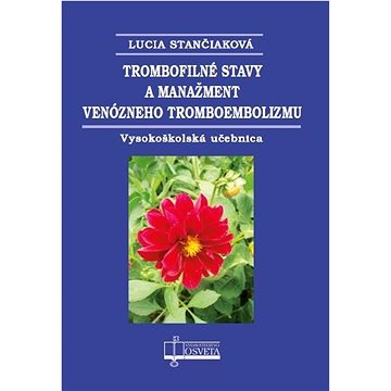 

Trombofilné stavy a manažment venózneho tromboembolizmu