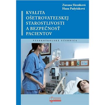 

Kvalita ošetrovateľskej starostlivosti a bezpečnosť pacientov