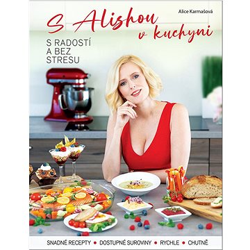

S Alishou v kuchyni: s radostí a bez stresu